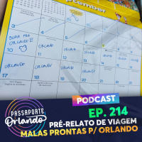 Passaporte Orlando Ep. 214 - Pré-Relato de viagem: Malas prontas para Orlando 2023