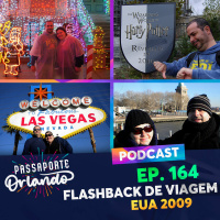 Passaporte Orlando EP. 164 - Flashback de Viagem - EUA 2009