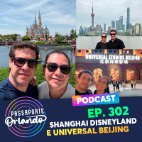 Passaporte Orlando Ep. 302 - Shanghai Disneyland e Universal Beijing