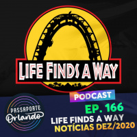 Passaporte Orlando Ep. 166 - Life Finds a Way - Notícias Dez/2020