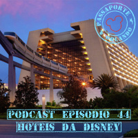 Passaporte Orlando EP. 44 - Hotéis da Disney em Orlando