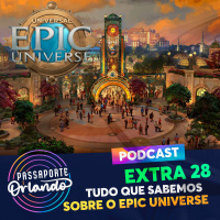 Passaporte Orlando EXTRA 28 - Tudo que sabemos sobre o Universals Epic Univverse