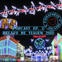 Passaporte Orland EP. 02 - Relato de Viagem - Orlando 2012