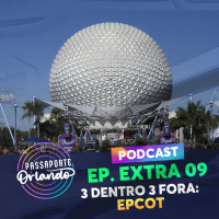 Passaporte Orlando EXTRA 09 - 3 Dentro 3 Fora: EPCOT
