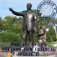 Passaporte Orlando EP. 30 - Orlando com Crianças (Parte 1)