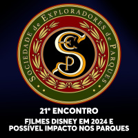 S.E.P. 21º Encontro - Filmes Disney de 2024 e possíveis impactos nos parques