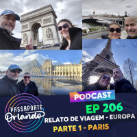 Passaporte Orlando Ep. 206 - Relato de Viagem - Europa 2023 - Parte 1: Paris