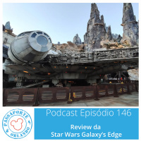Passaporte Orlando EP. 146 - Review da Star Wars Galaxys Edge