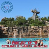 Passaporte Orlando EP. 11 - Parques Aquáticos