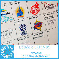 Passaporte Orlando EXTRA 05 - Desafio: Só 5 dias em Orlando