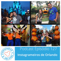 Passaporte Orlando EP. 127 - Instagrameiros de Orlando