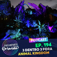 Passaporte Orlando Ep. 194 - 3 Dentro 3 Fora: Animal Kingdom