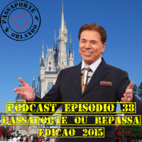 Passaporte Orlando EP. 38 - PASSAporte ou REPASSA - Edição 2015