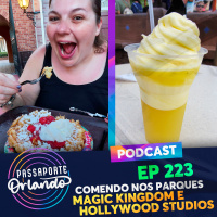 Passaporte Orlando Ep. 223 - Comendo nos Parques: Magic Kingdom e Hollywood Studios