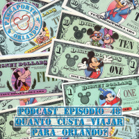 Passaporte Orlando EP. 48 - Quanto Custa Viajar para Orlando?