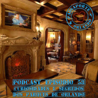 Passaporte Orlando EP. 58 - Curiosidades e Segredos dos Parques de Orlando