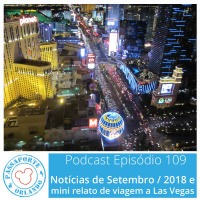 Passaporte Orlando EP. 109 – Mini relato de viagem a Las Vegas e Notícias de Set/2018