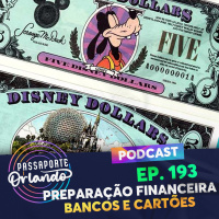 Passaporte Orlando Ep. 193 - Preparação Financeira, Bancos e Cartões Internacionais