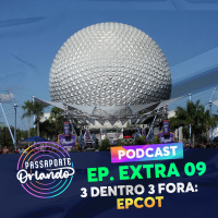 Passaporte Orlando EXTRA 09 - 3 Dentro 3 Fora: EPCOT 