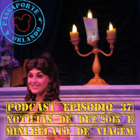 Passaporte Orlando EP. 37 - Mini-Relato de Viagem e Notícias de Dez/2015