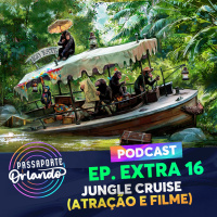 Passaporte Orlando EXTRA 16 - Jungle Cruise (atração e filme)