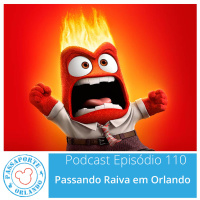Passaporte Orlando EP. 110 – Passando Raiva em Orlando