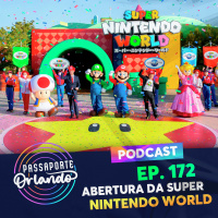 Passaporte Orlando Ep. 172 - Abertura da Super Nintendo World e Notícias mar/2021