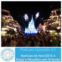 Passaporte Orlando EP. 63 – Natal e Réveillon em Orlando e Notícias de Nov/2016 