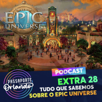 Passaporte Orlando EXTRA 28 - Tudo que sabemos sobre o Universals Epic Univverse