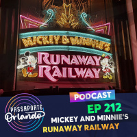Passaporte Orlando Ep. 212 - Mickey and Minnies Runaway Railway