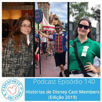 Passaporte Orlando EP. 140 - Histórias de Disney Cast Members (Edição 2019)