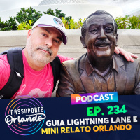Passaporte Orlando Ep. 234 - Tudo sobre Lightning Lane e mini relato de Orlando e Houston