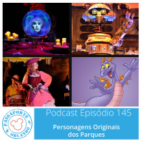 Passaporte Orlando EP. 145 - Personagens Originais dos Parques