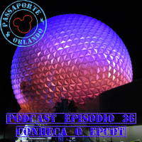 Passaporte Orlando EP. 36 - Conheça o EPCOT