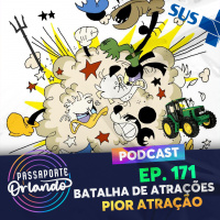 Passaporte Orlando Ep. 171 - Batalha de Atrações: Pior Atração