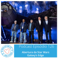 Passaporte Orlando EP. 126 - Abertura da Star Wars Galaxys Edge