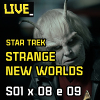 Star Trek STRANGE NEW WORLDS: Episódios 8 e 9 - análise ao vivo com spoilers | S1x08 S1x09