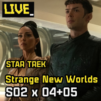 LIVE - Star Trek: Strange New Worlds (Episódios S02E04 e S02E05)