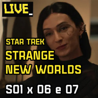 Star Trek STRANGE NEW WORLDS: Episódios 6 e 7 - análise ao vivo com spoilers | S1x07 S1x06