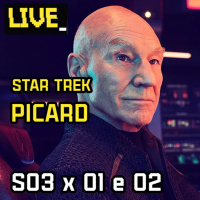 LIVE - Star Trek: Picard (Episódios S03E01 e S03E02)