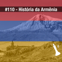 #110 História da Armênia