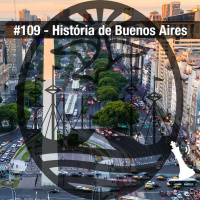 #109 História de Buenos Aires
