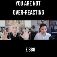 380: Youre Not Overreacting About Your Partner (Heres why)