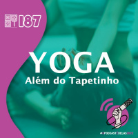 Tricotando#187 - Yoga Além do Tapetinho
