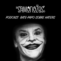 Samonozes - Podcast sobre Haters.