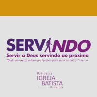 Servir a Deus servindo ao próximo - Parte 1 [Servindo #1]