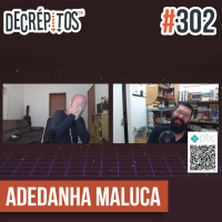 Decrépitos 302 - Adedanha Maluca do Gugu (Ao Vivaço)