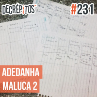 Decrépitos 231 - Adedanha Maluca 2