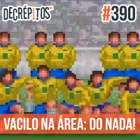 Decrépitos 390 - Vacilo na Área: DO NADA!