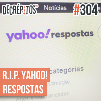 Decrépitos 304 - R.I.P. Yahoo! Respostas